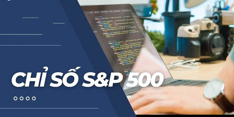 chỉ số S&P 500 là gì 2