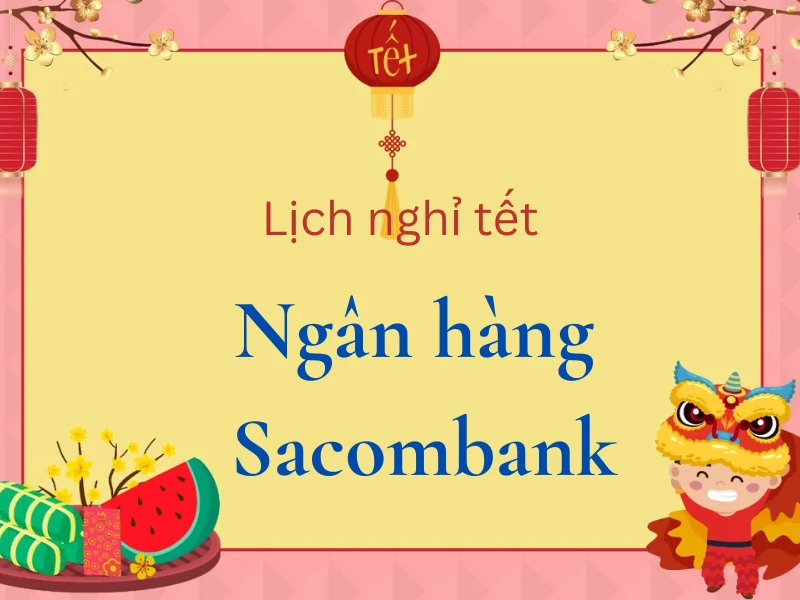 Lịch nghỉ tết Sacombank