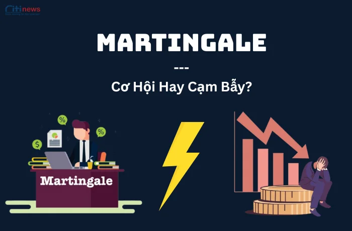 Martingale – Chiến Lược “Đốt Tiền” Nếu Bạn Không Biết Cách Dừng Đúng Lúc
