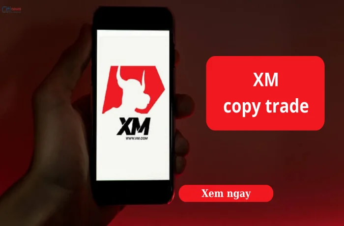 XM copy trade là gì? Hướng dẫn cách copy trade trên XM