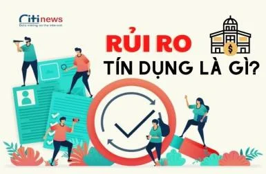 Thế nào là rủi ro tín dụng & Các biện pháp giảm thiểu rủi ro tín dụng