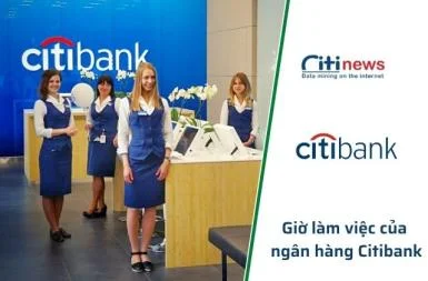 Thông báo thời gian làm việc ngân hàng CitiBank 2025