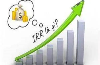 IRR là gì? Công thức tính? Ý nghĩa trong đầu tư tài chính