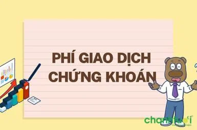 Phí giao dịch chứng khoán nhà đầu tư cần nắm, cập nhật mới nhất 2025