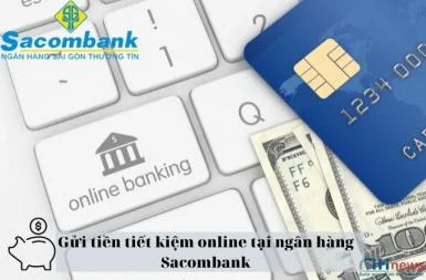 Gửi tiền tiết kiệm online Sacombank: Chi tiết từ A đến Z