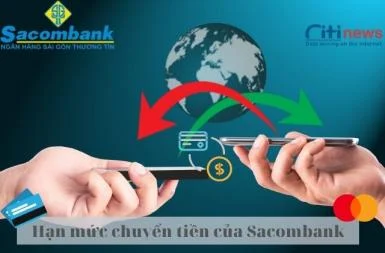 Cập nhật hạn mức chuyển tiền Sacombank mới nhất