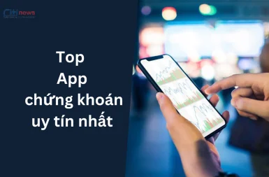 Top 10 App chứng khoán tốt, uy tín nhất cho nhà đầu tư 2025