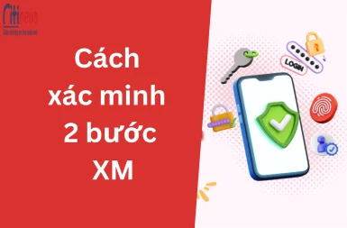 Hướng dẫn cách cài đặt xác minh 2 bước XM cho tài khoản