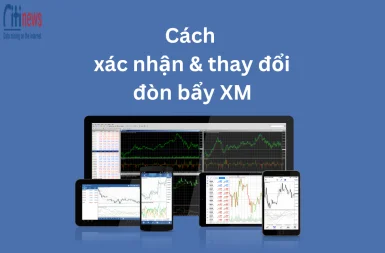 Cách xác nhận và thay đổi đòn bẩy XM nhanh chóng nhất