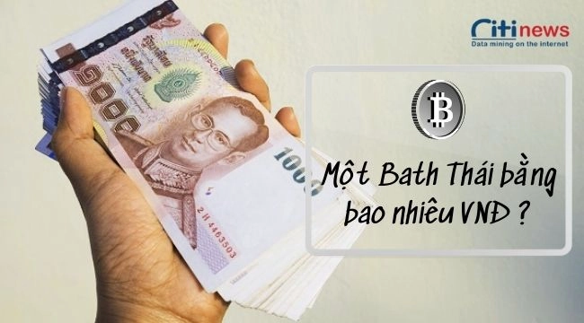 1 đồng Thái bằng bao nhiêu tiền Việt Nam