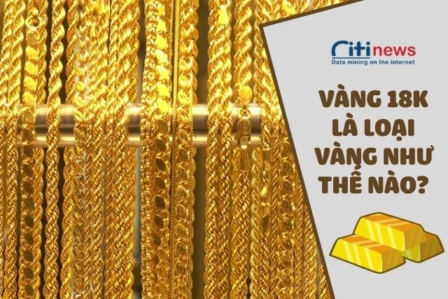 Vàng 18k là vàng có chứa 75% vàng nguyên chất