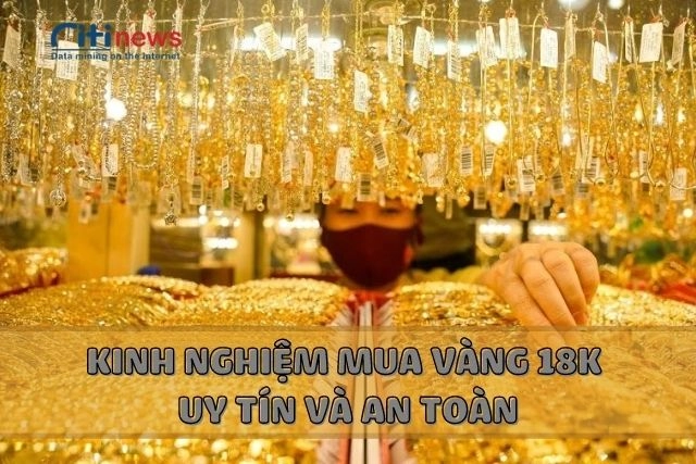 Kinh nghiệm mua vàng 18k chất lượng