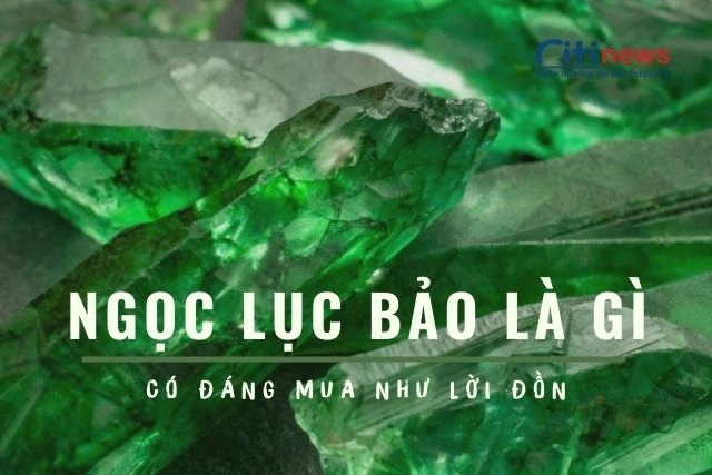 Ngọc lục bảo hay còn gọi là đá Emerald