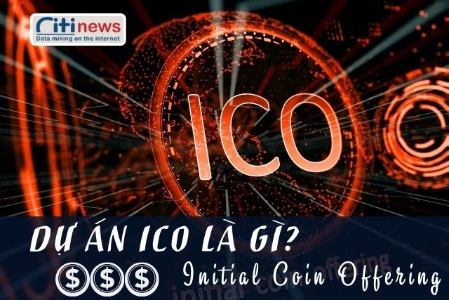 Dự án ICO là gì? - Lịch sử ra đời của dự án này