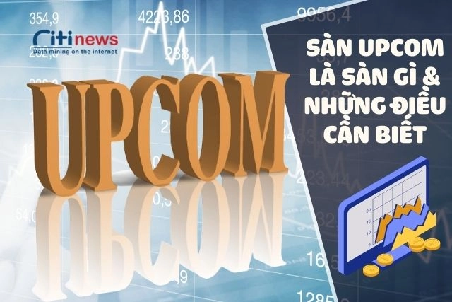 Những điều cần biết về sàn chứng khoán Upcom