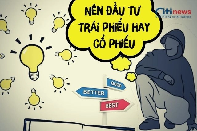 Cổ phiếu, trái phiếu nên đầu tư loại hình nào?