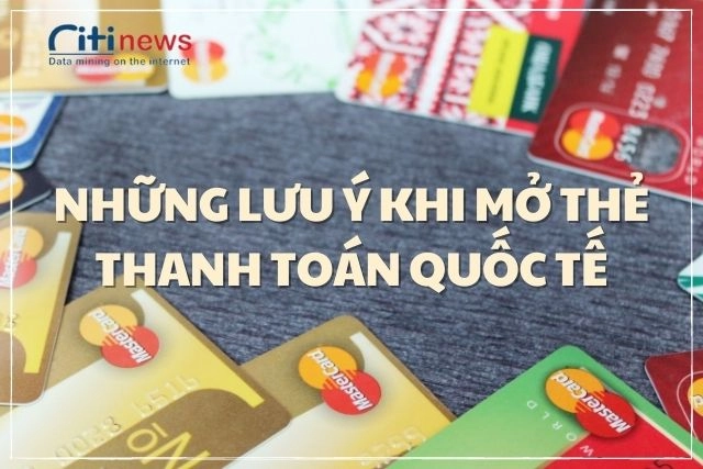 Lưu ý khi mở thẻ thanh toán quốc tế