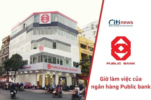 Thời gian làm việc của ngân hàng Public bank