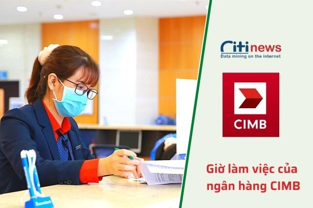 Thời gian làm việc của ngân hàng CIMB là mấy giờ?