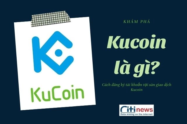 Kucoin là gì và những điều bạn cần biết