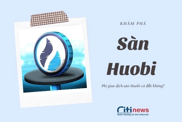 Khám phá sàn Huobi là gì?