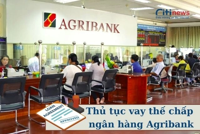 Cập nhật cách vay thế chấp tại Agribank