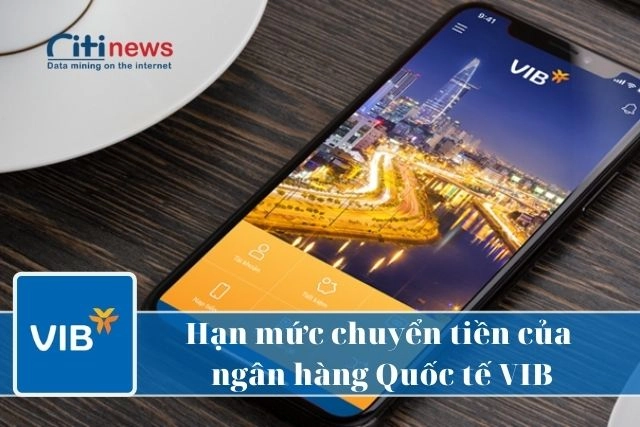 Hạn mức chuyển tiền internet banking VIB