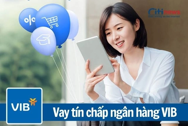 Tổng hợp thông tin ngân hàng VIB vay tín chấp