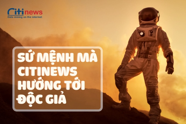 Sứ mệnh của Citinews.net đối với độc giả