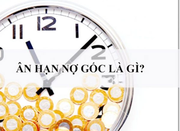 Tìm hiểu về khái niệm ân hạn là gì và thời gian ân hạn là gì?