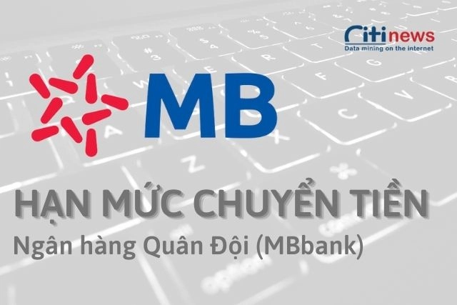 MBbank hạn mức chuyển khoản là bao nhiêu?