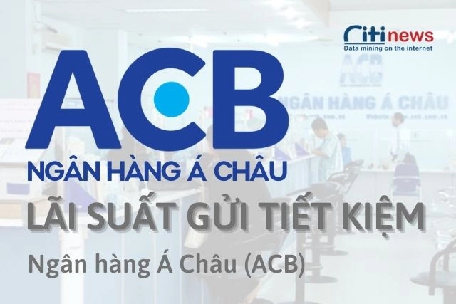 Lãi suất gửi tiêt kiệm của ngân hàng ACB