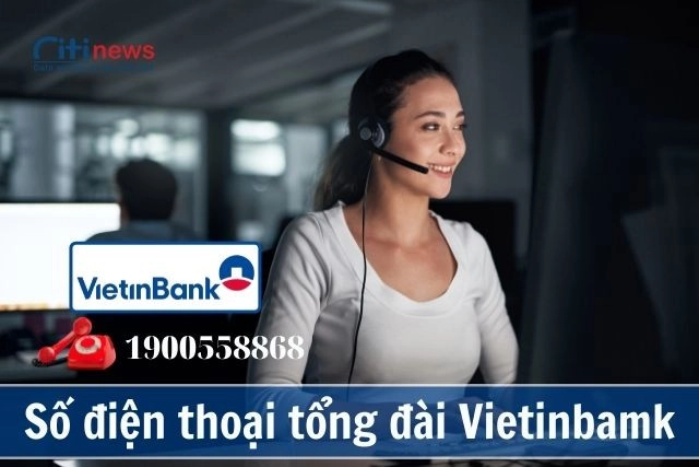 Tổng hợp các số tổng đài của ngân hàng Vietinbank