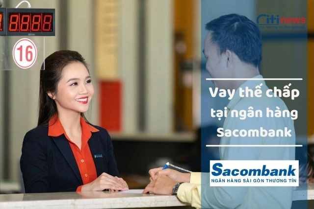 Ngân hàng Sacombank cho vay thế chấp không?