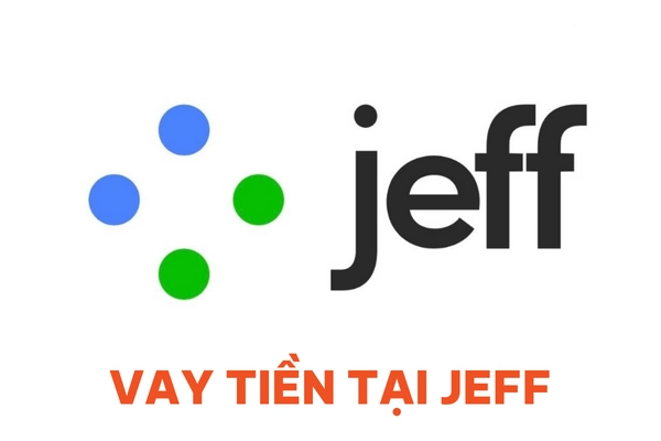 Jeff hỗ trợ mọi khoản vay