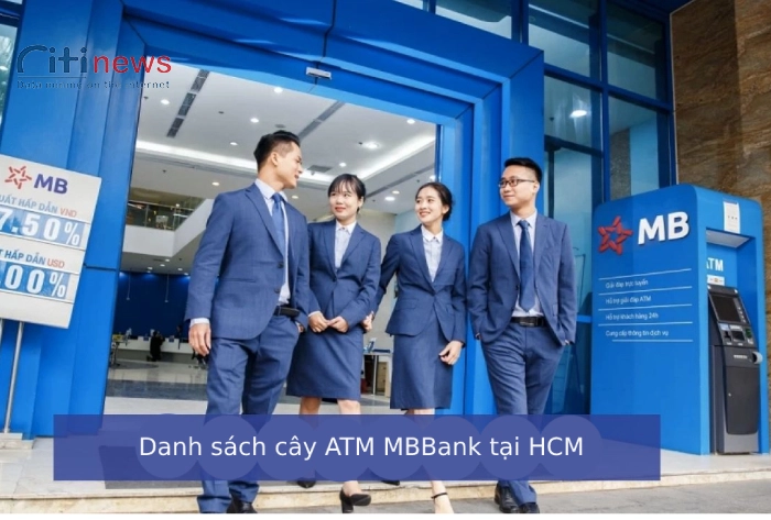 ổng hợp danh sách cây ATM MBBank tại HCM mới nhất 2023